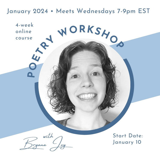 January 2024 Poetry Workshop Registration (Wednesdays: 7-9pm EST)