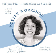 Load image into Gallery viewer, February 2023 Poetry Workshop Registration (Thursdays: 7-9pm EST)